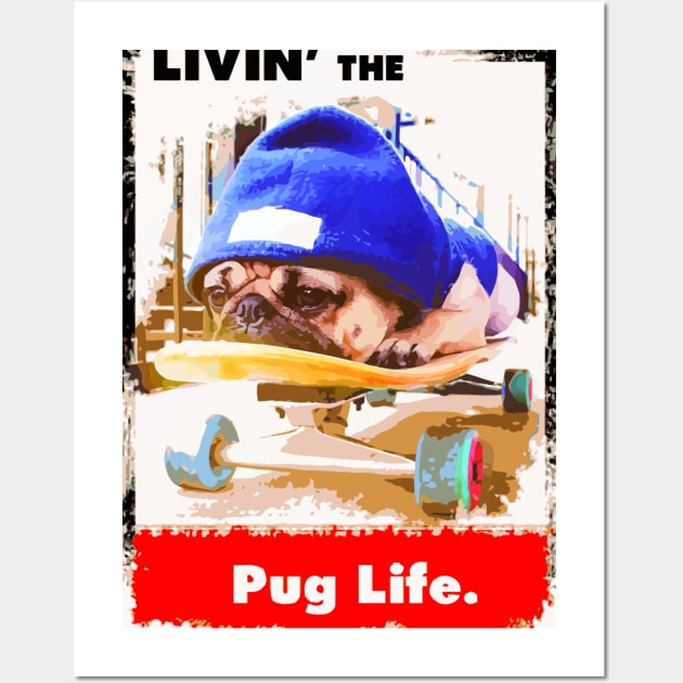 Livin' the Pug Life Wall Art by olivergraham